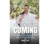 No One's Coming: 9 Dirt Road Solutions That Set Entrepreneurs Free