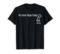 No Onion Rings Today Fun Humor for Fried ring rest Maglietta