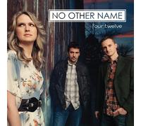 No Other Name - Four:twelve