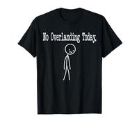 No overlanding Today Funny Mood Joke Minimal Line Art Maglietta