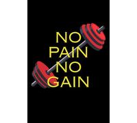 No Pain No Gain: Notebook, With Motivational Quote