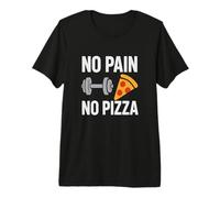No Pain, No Pizza Maglietta Premium
