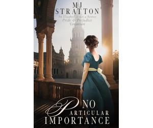 No Particular Importance: A Pride and Prejudice Variation