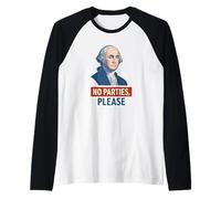 No Party Please George Washington Maglia con Maniche Raglan