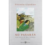 No pasarán. Una storia di Max Fridman. Ediz. integrale - Giardino Vittorio