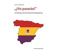 "¡No pasarán": Vorarlberg und der Spanische Bürgerkrieg - NUOVO