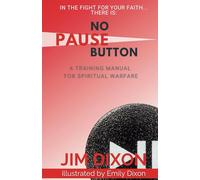 No Pause Button: A Training Manual for Spiritual Warfere