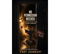 No Permission Needed: Breaking Into Hollywood Without Permission