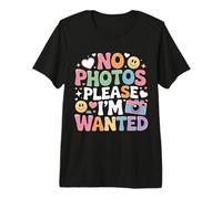 No Photos Please I'm Wanted Sassy Camera Puns - Maglietta Premium