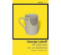 No pienses en un elefante: Lenguaje y debate político