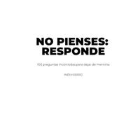 No pienses: responde: 100 preguntas incómodas para dejar de mentirte