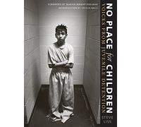 No Place For Children: Voices From Juvenile Detention