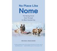 No Place Like Nome: The Bering Strait Seen Through Its Most Storied City