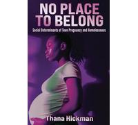 No Place to Belong: Social Determinants of Teen Pregnancy and Homelessness