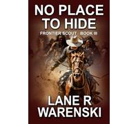 No Place To Hide: A Frontier Western Adventure