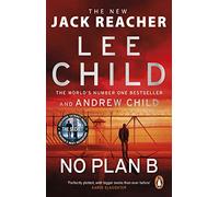 No Plan B: The unputdownable new Jack Reacher thriller from the No.1 bestselling authors: The unputdownable Jack Reacher thriller from the Sunday Times bestselling authors