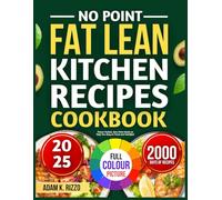 NO POINT FAT LEAN KITCHEN RECIPES COOKBOOK: Flavor Packed, Zero Point Meals to Help You Stay on Track and Satisfied