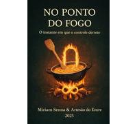 No Ponto do Fogo: O instante em que o controle derrete
