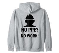 No PPE? No Work - Slogan sulla Sicurezza per la sensibilizzazione sul Posto di Lavoro Felpa con Cappuccio