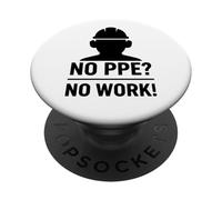 No PPE? No Work - Slogan sulla sicurezza per la sensibilizzazione sul posto di lavoro PopSockets PopGrip Adesivo