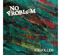 No Problem - Kid Killer