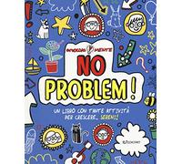 No problem! Un libro con tante attività per crescere... sereni! Emotiva-mente