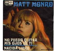 No Puedo Quitar Mis Ojos De Ti / Nacida Libre - Matt Monro 7" 45