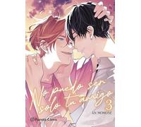 No puedo ser solo tu amigo nº 03/03: 3