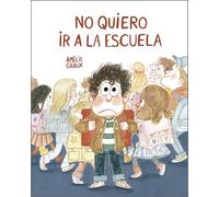 No quiero ir a la escuela / I Don't Want to Go to School