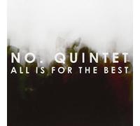 No Quintet - All Is For The Best