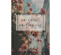 "no rain, no flowers" notebook: 60 pages school notebook with grid | A5 exercise book | office notes | aesthetic style flower cover | diary | personal notes