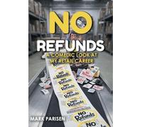 No Refunds A Comedic Look at My Retail Career