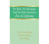 No Rent, No Mortgage, And No Debt Payments For A Lifetime