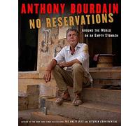 No Reservations: Around the World on an Empty Stomach by Bourdain, Anthony