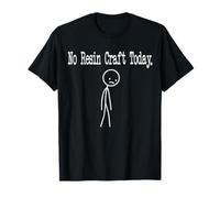No Resin Craft Today Funny Mood Joke Minimal Line Art Maglietta
