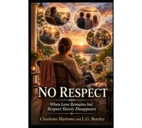 NO RESPECT: When Love Remains but Respect Slowly Disappears