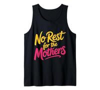 No Rest for The Mothers maternità stanca genitorialità |- Canotta