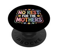 No Rest For The Mothers Maternità stanca genitorialità - PopSockets PopGrip Adesivo