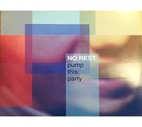 No Rest - Pump This Party