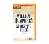 No Resting Place, William Humphrey