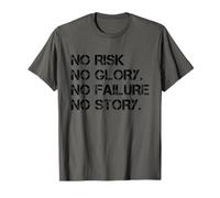 No Risk No Glory No Failure No Story Motivational Saying Maglietta