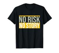 No Risk No Story Inspiration Motivation Quote Maglietta
