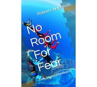 No Room For Fear: Love, Loss and Resilience