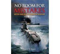 No Room for Mistakes: British and Allied Submarines in European Waters 1939-1940