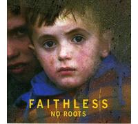 No Roots by FAITHLESS (2006-11-27)