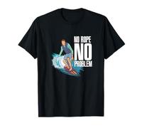 No Rope No Problem Quote Wakesurf Surf Sport Surfer Maglietta