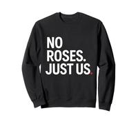 No Roses Just Us Felpa