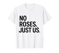 No Roses Just Us Maglietta