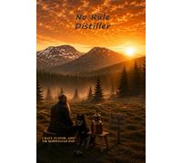 No Rule Distiller: Craft, Flavor and the Illusion of Control