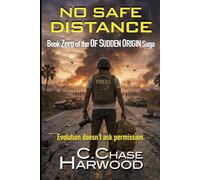 No Safe Distance: Book Zero of the Of Sudden Origin saga